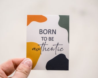 Born To Be Authentic Sticker, Positivity Label, Good Notes Sticker, Colorful Label, Scrapbook Sticker, Computer Label, Mental Health Label