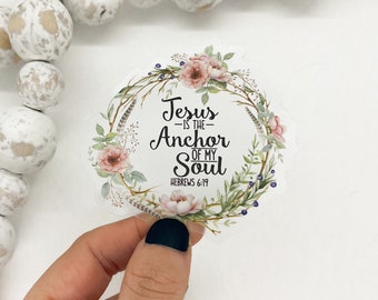 Jesus Is The Anchor Of My Soul, Floral Wreath Clear Decal, Christian, Motivational, Inspirational Water Bottle Vinyl Decal