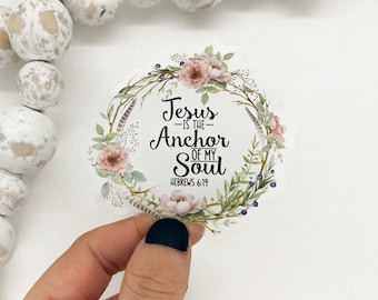 Jesus Is The Anchor Of My Soul, Floral Wreath Clear Decal, Christian, Motivational, Inspirational Water Bottle Vinyl Decal