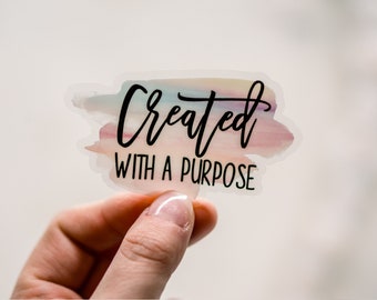 Created With A Purpose Sticker, Christian Decal, Clear Vinyl Sticker, Religious Quote Sticker, Waterproof Sticker, Die Cut Sticker, Tumbler