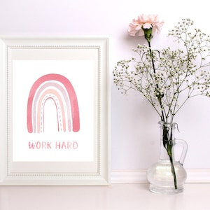 Work Hard Pink Rainbow Print | Rainbow Print | Encouraging Print | Motivational Print | Inspirational Quote Poster | Uplifting Print | Girls