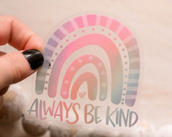 Always Be Kind Vinyl Sticker, Rainbow Label, Die Cut Sticker, Tumbler Stickers, Computer Labels, Water Bottle Stickers, Notebook Decals