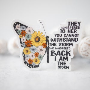 I Am The Storm Sticker, Floral Butterfly Sticker, Bumper Sticker, Vinyl Sticker, Girl Power Sticker, Laptop Decal, Christmas Gift, Car