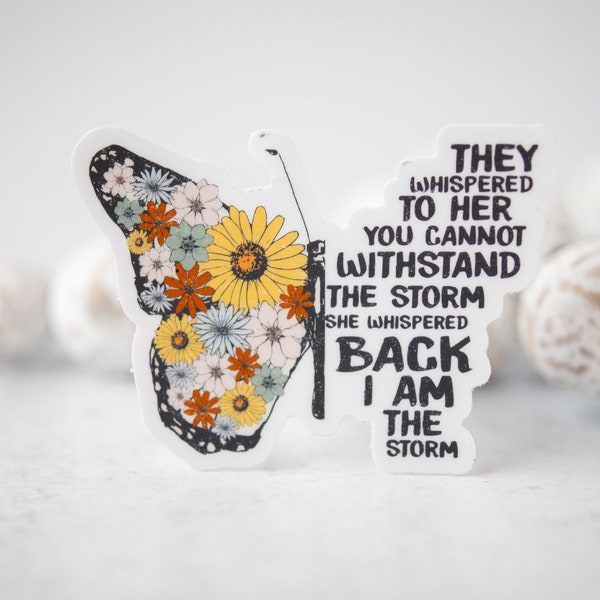 I Am The Storm Sticker, Floral Butterfly Sticker, Bumper Sticker, Vinyl Sticker, Girl Power Sticker, Laptop Decal, Christmas Gift, Car