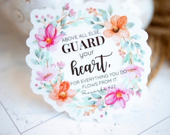 Proverbs 4:23 Above All Else, Guard Your Heart Clear Christian Sticker, Faith Sticker, Bible Verse Sticker, Scripture Sticker, Faith