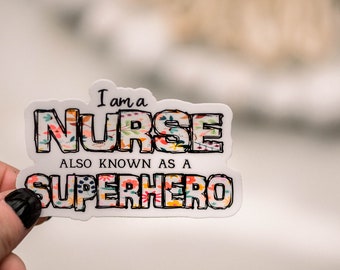 Nurse Car Decal, I Am A Nurse Vinyl Sticker, Laptop Sticker, Superhero Vinyl Sticker, Nurse Gift, Labor Day Sticker, Waterproof Sticker