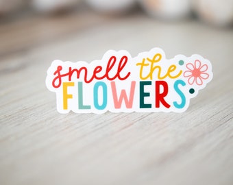 Smell The Flowers Vinyl Sticker, Water Flask Sticker, Gift For Her, Spring Decals, Custom Stickers, Encouraging Words, Floral Sticker Pack