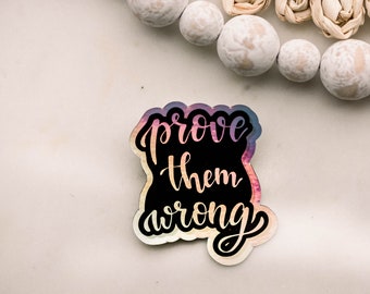 Prove Them Wrong Sticker, Vinyl Decal, Holographic Die Cut Sticker, Strong Woman Sticker, Pretty Label, Equality Decal, Woman Car Decals