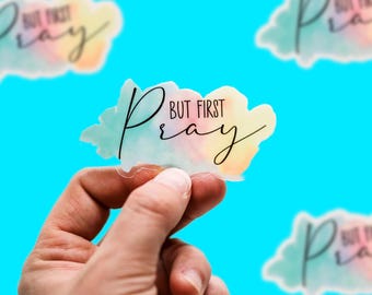 But First Pray Sticker, Christian Sticker, Faith Stickers, Inspirational Sticker, Emotional Support, Vinyl Label, Tumbler Decal,Water Bottle
