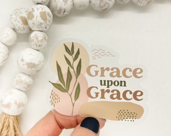 Grace Upon Grace Sticker, Christian Sticker, Water Bottle Sticker, Clear Decal, Vinyl Decal, Planner Sticker, Believer Gift, Inspirational