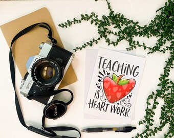 Teaching Is Heart Work Card, Appreciation Card, Greeting Card, White Envelope Included, Teacher Gift, Teacher Appreciation, Thank You Card