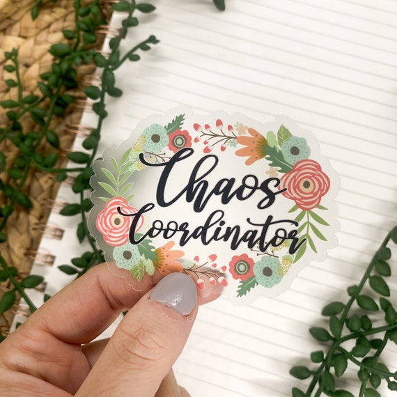 Chaos Coordinator Sticker, Mom Sticker, Mothers Day Gift, Clear Floral Sticker, Flowers Laptop Sticker, Notebook Label, Emergency Manage