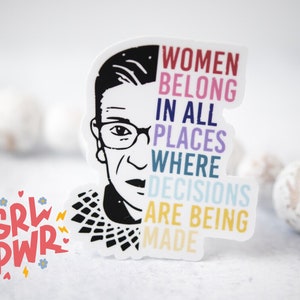 Women Belong In All Places Where Decisions Are Being Made Sticker, Progressive Sticker, Political Sticker, Feminist Stickers, Womens Rights