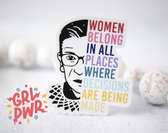 Women Belong In All Places Where Decisions Are Being Made Sticker, Progressive Sticker, Political Sticker, Feminist Stickers, Womens Rights