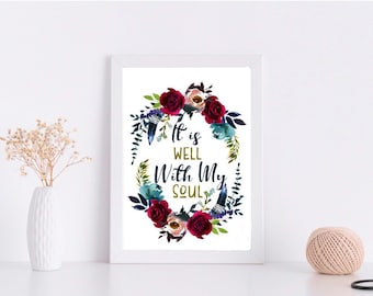 It Is Well With My Soul Print | Bible Verse Print | Scripture Print | Christian Print | Inspirational Quote Poster | Floral Scripture Print