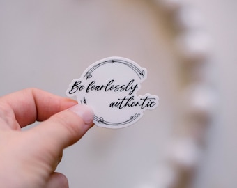 Be Fearlessly Authentic Sticker, Die Cut Label, Mini Stickers, Inspirational Label, Quote Stickers, Computer Labels, Vinyl Laptop Decals