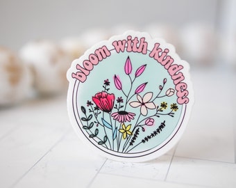 Bloom With Kindness Sticker, Floral Decal, Empowerment Label, Bloom In Autumn Sticker, Vinyl Sticker, Water Bottle Decal, Botanical Sticker