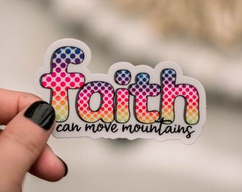 Faith Can Move Mountains Sticker, Inspirational Sticker, Faith Sticker, Christian Sticker, Christian Car Decor Sticker, Vinyl Sticker, Bible