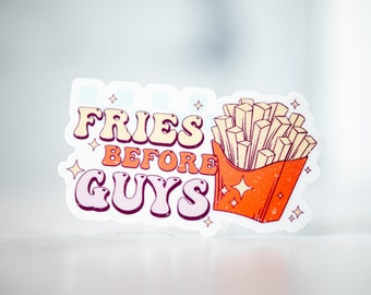 Fries Before Guys Sticker, Anti Love Decal, Funny Label, Humorous Sticker, Car Accessories, Waterproof Sticker, Phone Sticker, Best Friend