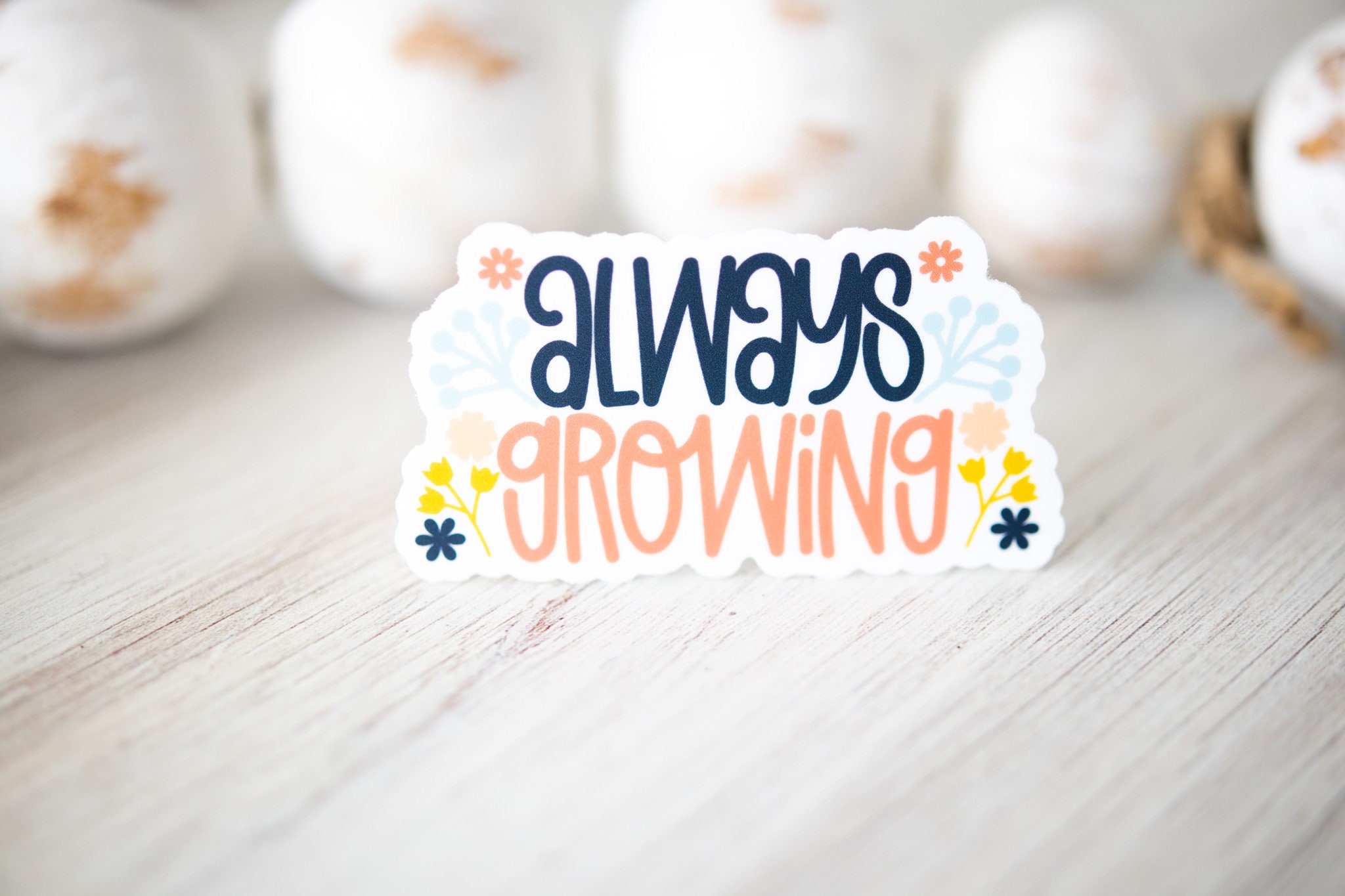 Positive Sticker Growing Always Growing Sticker, Kindness Decal, Phone Sticker, Self Love ...