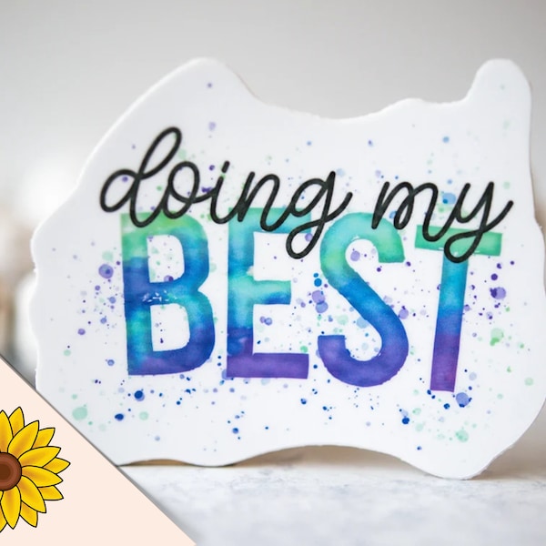 Doing My Best Sticker, Self Love Label, Car Decal, Die Cut Label, Bright Decal, Bumper Sticker, Waterproof Label, Removable Sticker