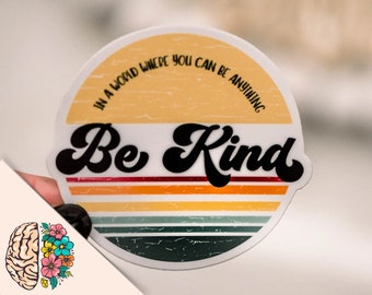 Be Kind Sticker, Retro Sticker, Laptop Sticker, Waterproof Decal, Kindness Matters, Circle Shaped Label, Vinyl Sticker, Water Bottle Decal