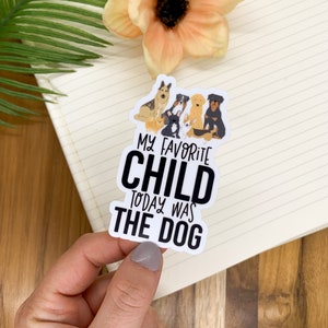 Calcomanía Mi hijo favorito de hoy fue el perro, calcomanías para perros, etiquetas troqueladas, calcomanías de animales, calcomanía del mejor amigo del hombre, calcomanías para computadora portátil, calcomanía para automóvil