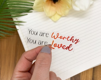 You Are Worthy You Are Loved, Motivational Label, Phone Sticker, Encouraging Sticker, Water Bottle Label, Aesthetic Sticker, Manifestation