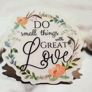 Do Small Things With Great Love, Positive Sticker, Inspirational Saying, Motivational Decal, Car Accessories, Bumper Sticker, Journaling