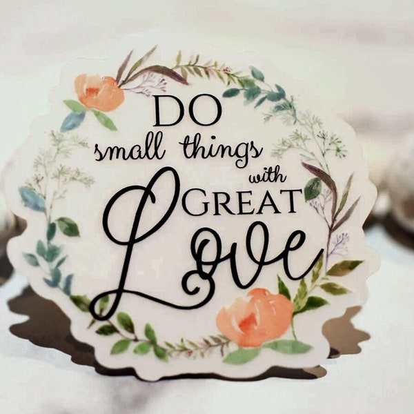 Do small things with great love, Positive Sticker, inspirierender Spruch, Motivationsaufkleber, Autozubehör, Autoaufkleber, Autoaufkleber, Journaling