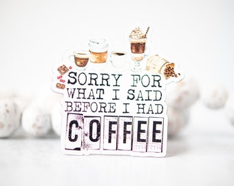 Sorry For What I Said Before I Had Coffee Magnet, Coffee Car Magnet, Car Accessories, Fridge Magnet, Refrigerator Magnet, Coffee Lover