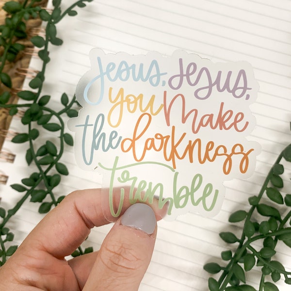 Jesus Car Decal, You Make The Darkness Tremble Sticker, Car Stickers, Bumper Sticker, Christian Car Decal, Die Cut Label, Vinyl Decal