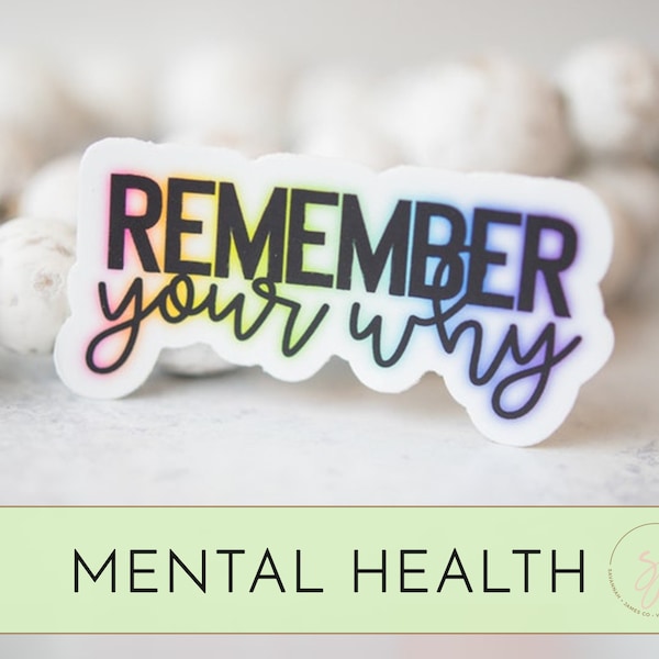 Remember Your Why Vinyl Sticker, Mental Health Awareness, Motivational Tumbler Stickers, Awareness Stickers, Water Flask Sticker, Tumblers