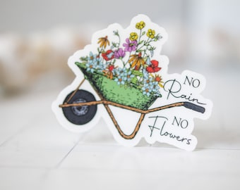 No Rain No Flowers Sticker, Wheelbarrow Decal, Farmer Sticker, Vinyl Sticker, Water Bottle Decal, Hardworking Sticker, Gardening Sticker