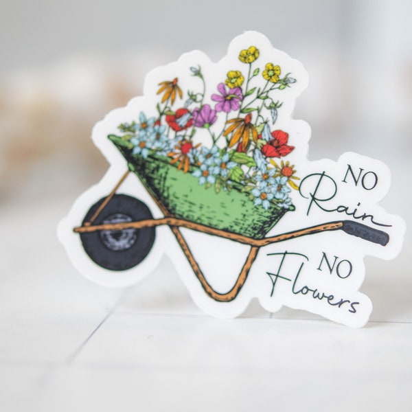 No Rain No Flowers Sticker, Wheelbarrow Decal, Farmer Sticker, Vinyl Sticker, Water Bottle Decal, Hardworking Sticker, Gardening Sticker