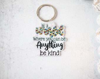 Autism Awareness Keychain, Be Kind Keychain, Encouraging Keychain, Inspirational Keychain, Keychain, Gift For Her, Friend Gift