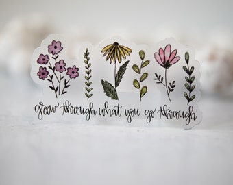 Grow Through What You Go Through Sticker, Mental Health Awareness, Flowers Decal, Motivational Label, Motivation Sticker,Mental Health Month