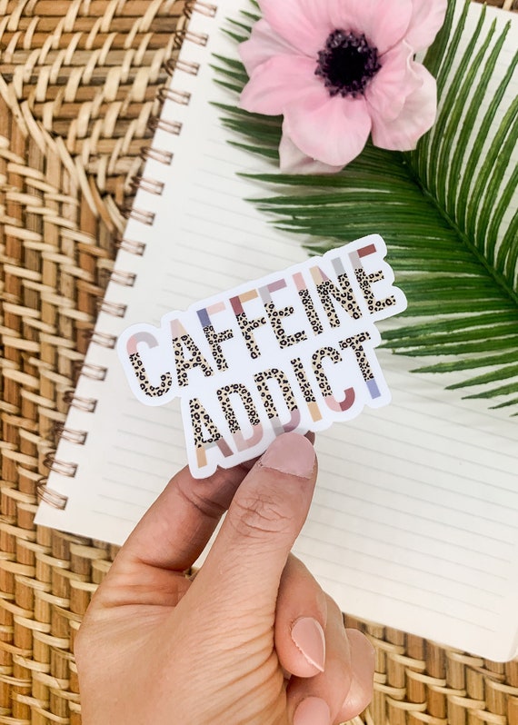 Caffeine Addict Sticker, Coffee Stickers, Gift For Her, Best Friend Gift, Water Bottle Sticker, Laptop Sticker, Car Decal, Coffee Lover Gift