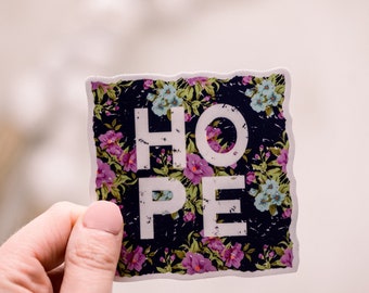 Hope Sticker, Floral Decal, Encouraging Sticker, Empowerment Sticker, Gift For Her, Laptop Decal, Water Bottle Sticker, Mental Health