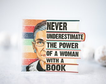 Never Underestimate RBG Quote Sticker, The Power Of A Woman Water Bottle Decal, Feminist Sticker, A Woman With A Book, Social Justice