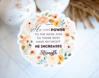 He Gives Power to the Weak Christian Sticker, Bible Verse Sticker, Christian Label, Religious Decal, Vinyl Sticker, Worship Sticker