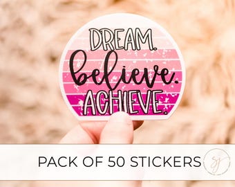 Pack Of 50 Dream Believe Achieve Stickers, Inspirational Stickers, Women Empowerment, Encouraging Stickers, Water Bottle Stickers, Bundle