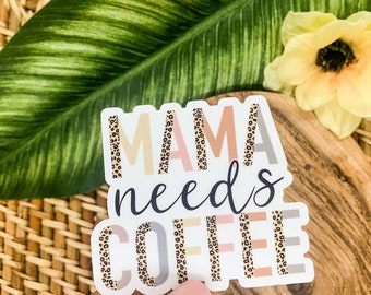 Mama Needs Coffee Sticker, Mama Sticker, Coffee Sticker, Coffee Lover Gift, Water Bottle Label, Laptop Sticker, Car Decal, Mom Decal, Funny