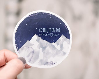 Christian Quote Sticker, Go Tell It On The Mountain Sticker, Christian Sticker, Vinyl Label, Faith Sticker, Scripture Decal Bible Journaling