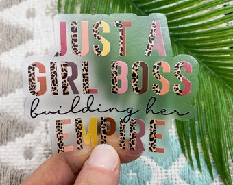 Just A Girl Boss Building Her Empire Clear Sticker, Water Bottle Vinyl Decal, Die Cut Sticker, Scrapbooking