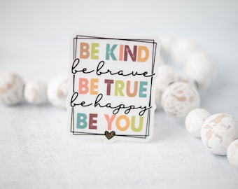 Be Kind Sticker, Be Brave Decalcom, Be True Sticker, Be Happy Label, Be You Sticker, Bumper Sticker, Vinyl Sticker, Pastel Sticker, Gift