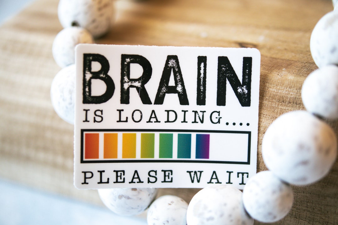 Funny Quote Sticker, Brain is Loading, Please Wait, ADHD Sticker ...