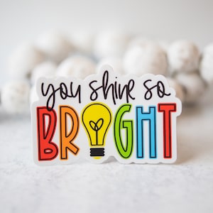 Shine Bright sticker, autosticker, kleurrijke sticker, gestanst label, heldere sticker, bumpersticker, laptopsticker, verwijderbare sticker, vriend cadeau