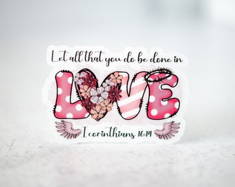 Let All That You Do Be Done In Love, Love Sticker, Christian Sticker, Bible Verse Label, Bible Journaling, Catholic Sticker, Water Bottle