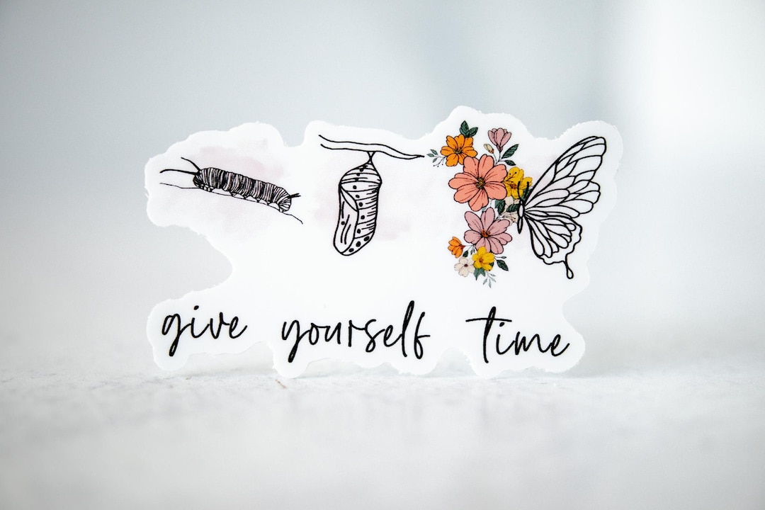Time Giving Sticker Give Yourself Time Sticker, Mental Health Sticker, Encouraging Sticker ...